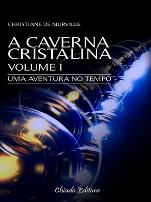 cover image of A Caverna Cristalina--Volume I